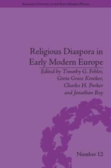 Religious Diaspora in Early Modern Europe : Strategies of Exile