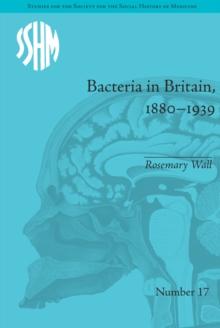 Bacteria in Britain, 1880-1939