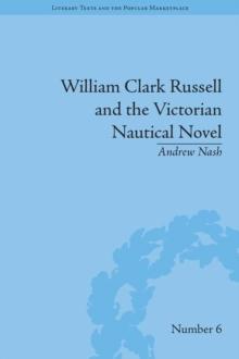 William Clark Russell and the Victorian Nautical Novel : Gender, Genre and the Marketplace