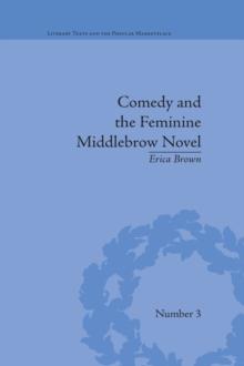 Comedy and the Feminine Middlebrow Novel : Elizabeth von Arnim and Elizabeth Taylor