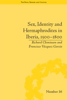 Sex, Identity and Hermaphrodites in Iberia, 1500-1800