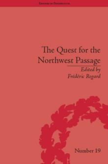 The Quest for the Northwest Passage : Knowledge, Nation and Empire, 1576-1806