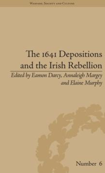 The 1641 Depositions and the Irish Rebellion