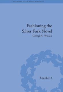 Fashioning the Silver Fork Novel