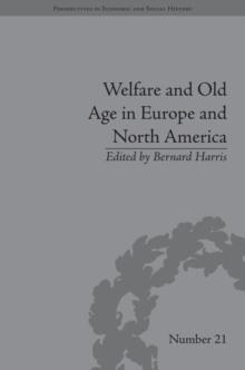 Welfare and Old Age in Europe and North America : The Development of Social Insurance