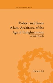 Robert and James Adam, Architects of the Age of Enlightenment