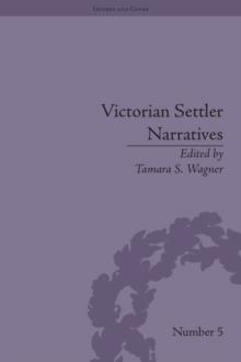 Victorian Settler Narratives : Emigrants, Cosmopolitans and Returnees in Nineteenth-Century Literature