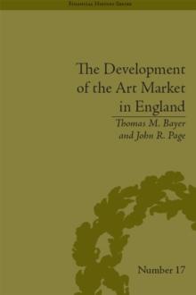 The Development of the Art Market in England : Money as Muse, 1730-1900