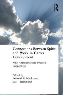 Connections Between Spirit and Work in Career Development : New Approaches and Practical Perspectives