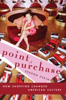 Point of Purchase : How Shopping Changed American Culture