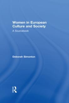 Women in European Culture and Society : A Sourcebook