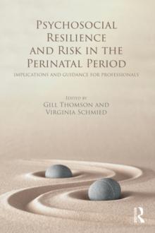 Psychosocial Resilience and Risk in the Perinatal Period : Implications and Guidance for Professionals