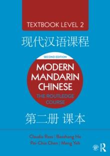 Modern Mandarin Chinese : The Routledge Course Textbook Level 2