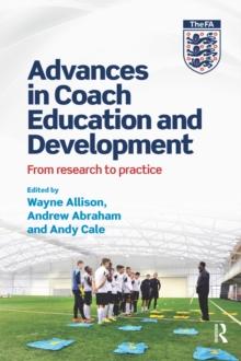 Advances in Coach Education and Development : From research to practice