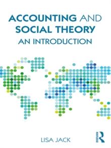 Accounting and Social Theory : An introduction