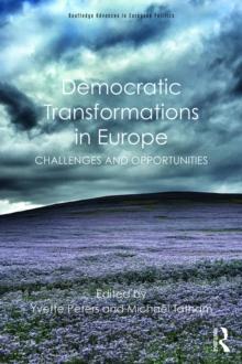 Democratic Transformations in Europe : Challenges and opportunities