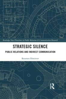 Strategic Silence : Public Relations and Indirect Communication