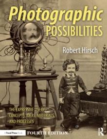 Photographic Possibilities : The Expressive Use of Concepts, Ideas, Materials, and Processes