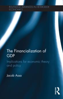 The Financialization of GDP : Implications for economic theory and policy