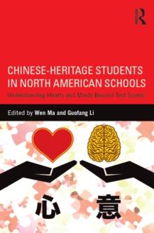 Chinese-Heritage Students in North American Schools : Understanding Hearts and Minds Beyond Test Scores