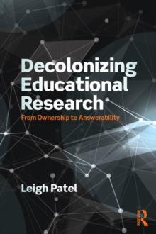 Decolonizing Educational Research : From Ownership to Answerability