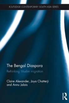 The Bengal Diaspora : Rethinking Muslim migration