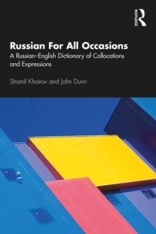 Russian For All Occasions : A Russian-English Dictionary of Collocations and Expressions