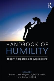 Handbook of Humility : Theory, Research, and Applications