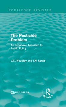 The Pesticide Problem : An Economic Approach to Public Policy