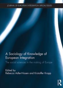 A Sociology of Knowledge of European Integration : The Social Sciences in the Making of Europe