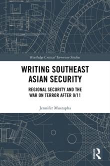 Writing Southeast Asian Security : Regional Security and the War on Terror after 9/11