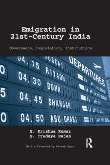 Emigration in 21st-Century India : Governance, Legislation, Institutions