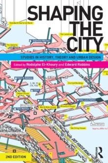 Shaping the City : Studies in History, Theory and Urban Design