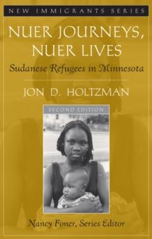 Nuer Journeys, Nuer Lives : Sudanese Refugees in Minnesota