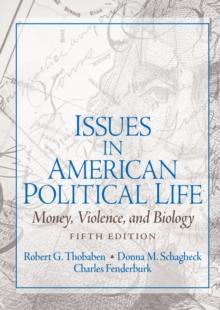 Issues in American Political Life : Money, Violence and Biology