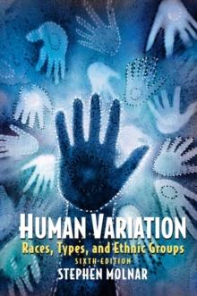 Human Variation : Races, Types, and Ethnic Groups