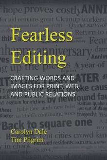 Fearless Editing : Crafting Words and Images for Print, Web, and Public Relations