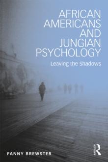 African Americans and Jungian Psychology : Leaving the Shadows