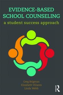 Evidence-Based School Counseling : A Student Success Approach