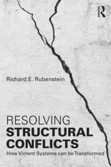 Resolving Structural Conflicts : How Violent Systems Can Be Transformed