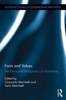 Facts and Values : The Ethics and Metaphysics of Normativity