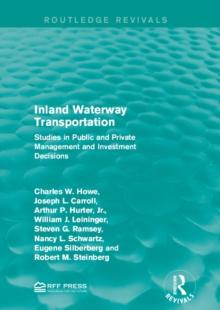 Inland Waterway Transportation : Studies in Public and Private Management and Investment Decisions