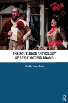 The Routledge Anthology of Early Modern Drama