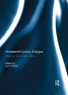 Nineteenth-Century Energies : Literature, Technology, Culture