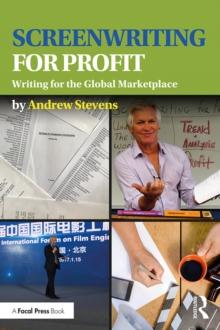 Screenwriting for Profit : Writing for the Global Marketplace