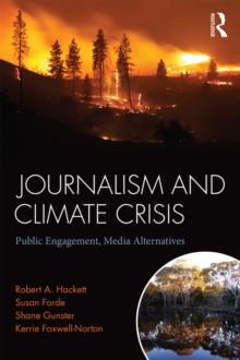 Journalism and Climate Crisis : Public Engagement, Media Alternatives