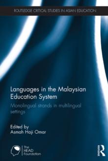 Languages in the Malaysian Education System : Monolingual strands in multilingual settings