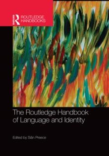 The Routledge Handbook of Language and Identity