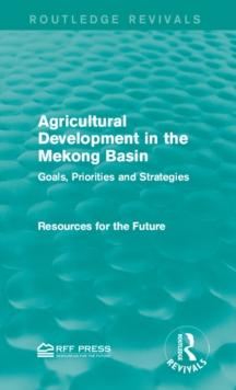 Agricultural Development in the Mekong Basin : Goals, Priorities and Strategies