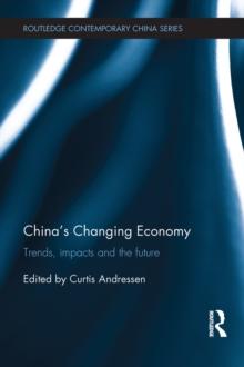 China's Changing Economy : Trends, Impacts and the Future